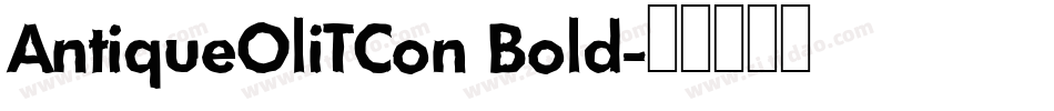 AntiqueOliTCon Bold字体转换
